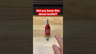Did you know this about Loctite Threadlockers??