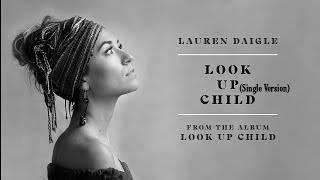 Lauren Daigle-Look Up Child(Spotify Singles)-Look Up Child(Deluxe)