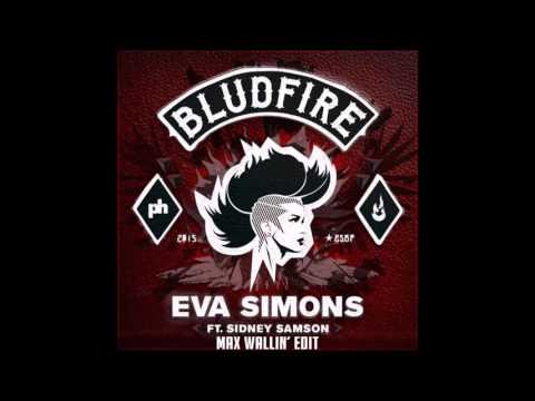 Eva Simons ft. Sidney Samson - Bludfire (Max Wallin' Edit)