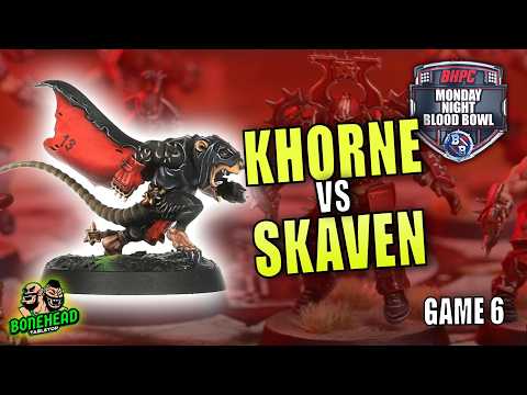 Khorne vs Skaven | Bonehead Championship – Game 6 | Monday Night Blood Bowl