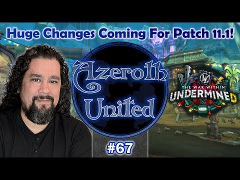 Episode 67 - Huge Changes Coming For Patch 11.1!