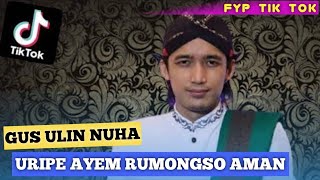 Download lagu Uripe Ayem Rumongso Aman - Gus Ulin Nuha mp3