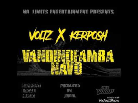 Voltz ft Kerposh Vandinofamba Navo