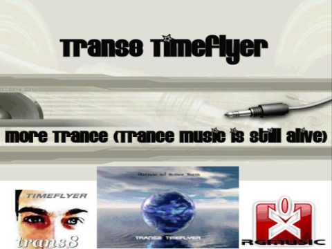 Trans8 Timeflyer - More trance (Trance Music is still alive)