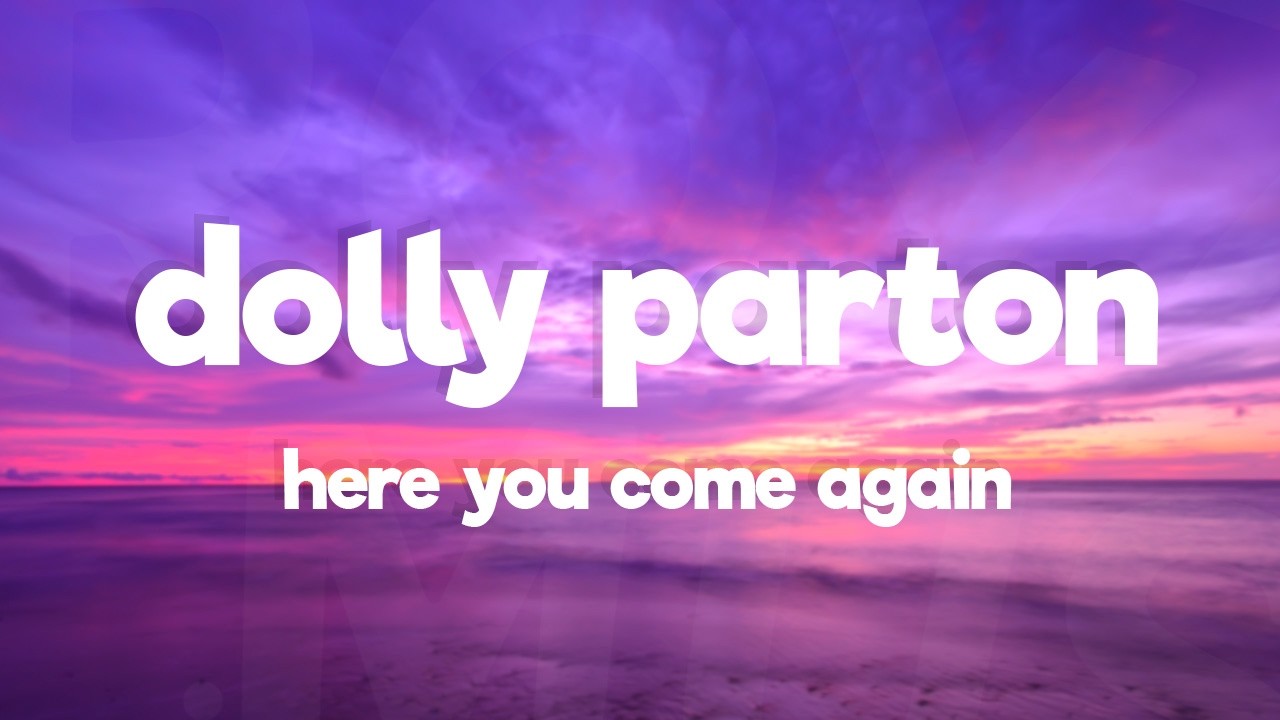 Dolly Parton - Here You Come Again (Lyrics)