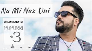 Vahe Soghomonyan - Na Mi Naz Uni Popurri №3 (2020)