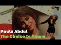 Paula Abdul - The Choice Is Yours (24-Bits) ... Interesting Facts