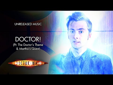 Doctor! (Ft: The Doctor's Theme & Martha's Quest) - Doctor Who Unreleased Music