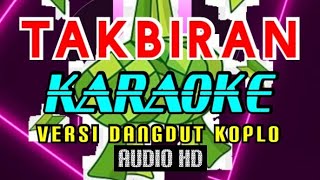 Download lagu TAKBIRAN  KARAOKE VERSI KOPLO JANDUT MANTAP || PAS BUAT TAKBIR KELILING mp3