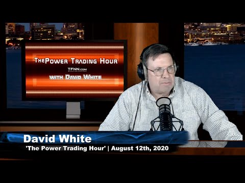 August 12th, Power Trading Hour with David White on TFNN - 2020