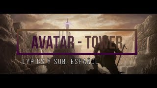 Avatar - Tower (Lyrics y sub. Español)