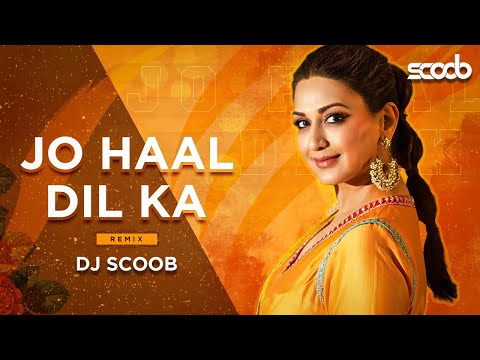 Jo Haal Dil Ka (Remix) - DJ Scoob