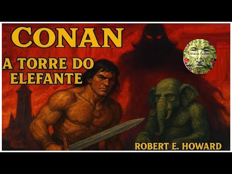 "A TORRE DO ELEFANTE" (1933) ROBERT E.HOWARD - a MELHOR aventura de CONAN #audiolivro #audiobook
