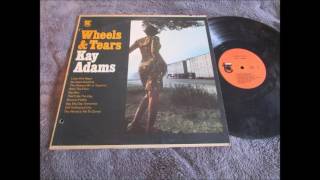 02. Six Days Awaiting - Kay Adams - Wheels &amp; Tears