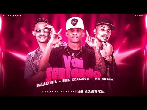 mc balakinha e mc Biel xcamoso e MC Roger..vai sentando. playback oficial