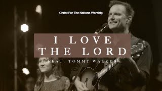 I Love The Lord - Christ For The Nations Worship