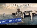 Das Unnötige Sequel INTERSTELLAR 2