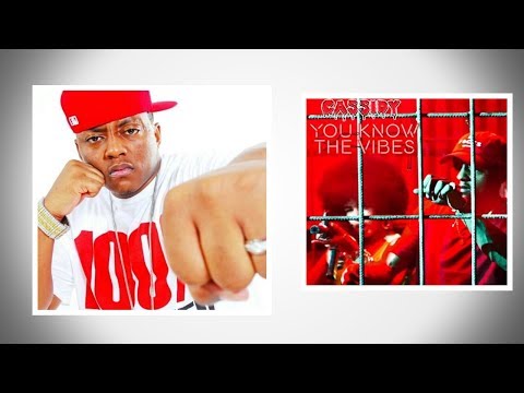 Cassidy   You Know The Vibes Official Audio