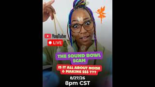 The sound bowl scam!! Is it all about noise & making $$$ 