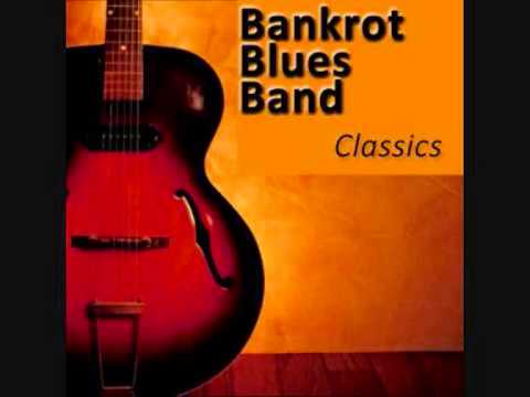 Bankrot Blues Band - Before You Accuse Me