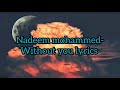 Nadeem mohammed- without you lyrics