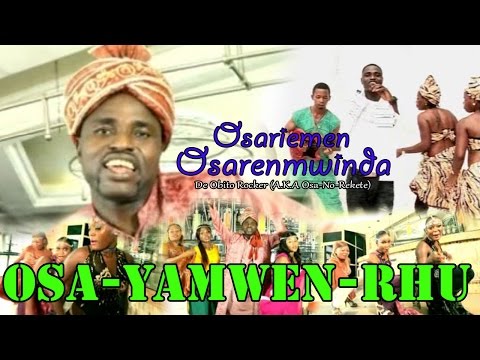 EDO MUSIC VIDEO: OSA-YAMWEN -RHU [FULL ALBUM] by OSARIEMEN OSARENMWINDA