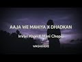 Aaja We Mahiya X Dhadkan Song