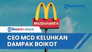 Dituduh Pro-Israel, CEO McDonald's Mengeluh Dampak Boikot Telah buat Bisnisnya Merugi