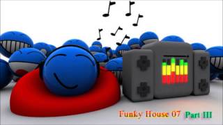 Ministry of sound : Funky House Sessions 07 CD II - Live mix ( Part III )