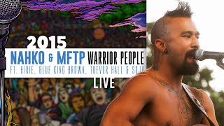 Nahko &amp; MFTP Ft. Hirie, Blue King Brown, Trevor Hall &amp; SOJA &quot;Warrior People&quot; (Live) Cali Roots 2015