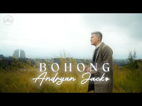 ANDRYAN JACKO - BOHONG ( OFFICIAL MUSIC VIDEO )