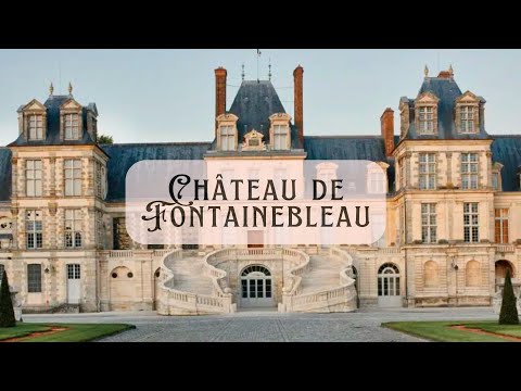 Château de Fontainebleau: A Majestic Walkthrough and Its Rich History