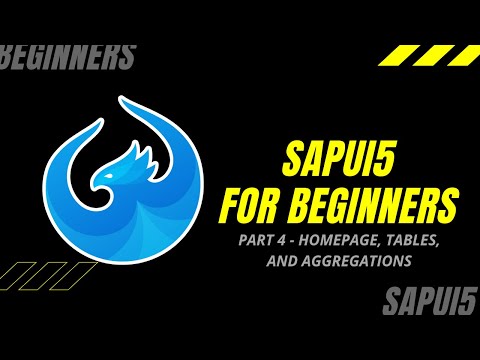 SAPUI5 TUTORIAL FOR BEGINNERS - PART 4 - HOMEPAGE, TABLE, AND AGGREGATIONS