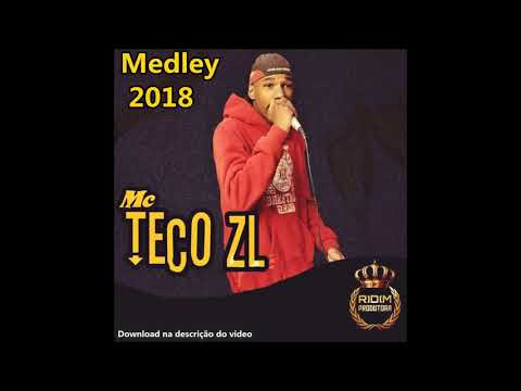 Mc Teco zl -  Medley Exclusiva  ( Lançamento 2018 )