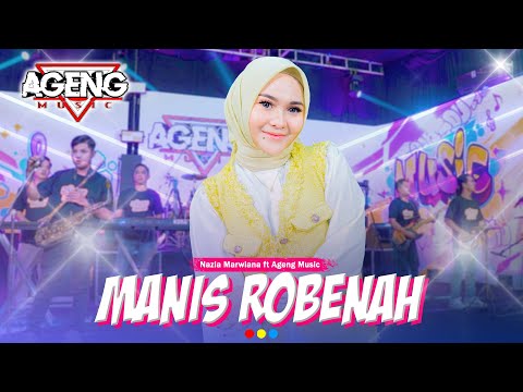 MANIS ROBENAH - Nazia Marwiana ft Ageng Music (Official Live Music)