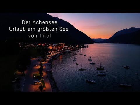 Urlaub am Achensee dem größten See von Tirol!