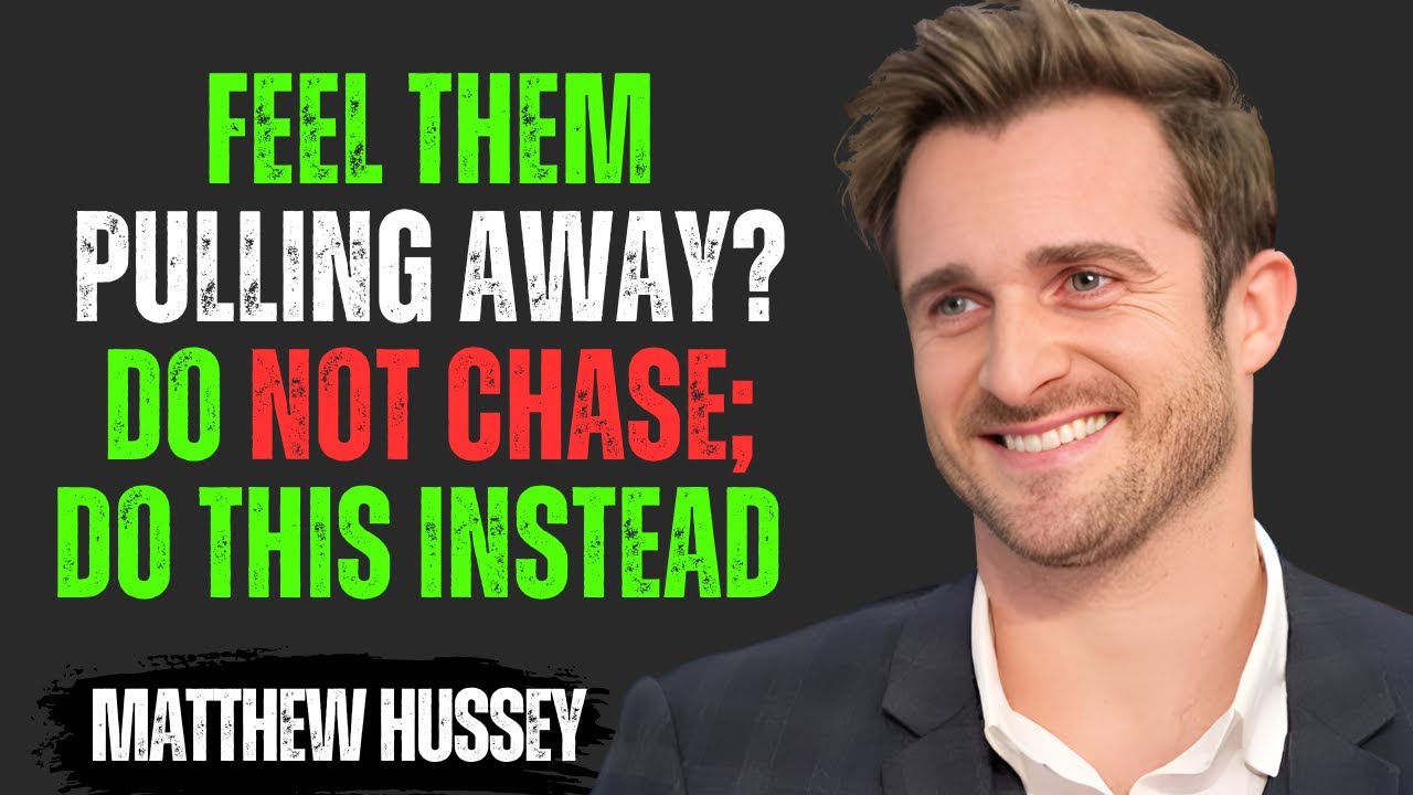 Feel Them Pulling Away? DO NOT Chase; Do THIS Instead | Matthew Hussey Motivational Speech
