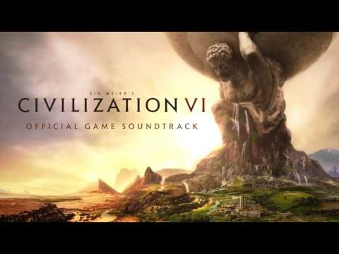 CIVILIZATION VI Official Game Soundtrack