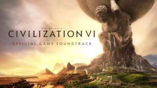 CIVILIZATION VI Official Game Soundtrack