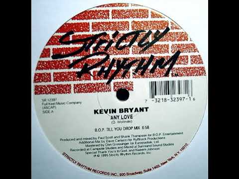 Kevin Bryant – Any Love - (B.O.P. Till You Drop Mix)