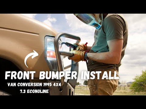 Bull Bar Bumper // MOVE BUMPER INSTALL // 4x4 7.3 Econoline Van Build