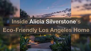 Inside Alicia Silverstone's Eco-Friendly Los Angeles Home: A Tour of S