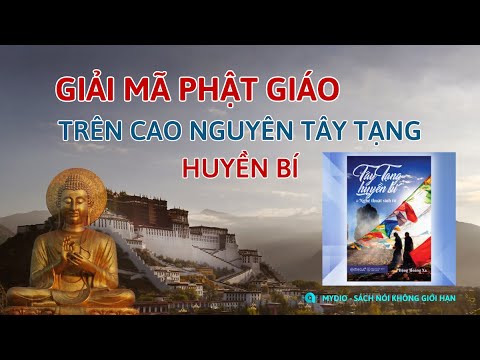 Sách nói "Tây Tạng huyền bí và nghệ thuật sinh tử"|Giải mã Phật Giáo ở Tây Tạng huyền bí