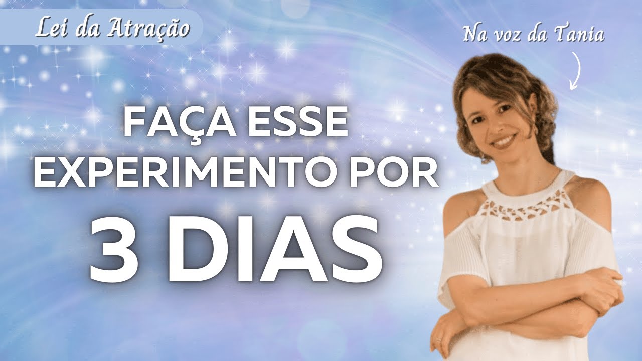 Faça esse experimento por três dias para transformar a sua vida