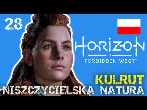 NISZCZYCIELSKA NATURA - KULRUT 🔥 HORIZON Forbidden West #28 Gameplay PL PS5 4K