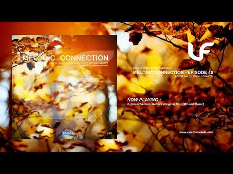Melodic Connection - Episode 040 - Mixed by Vince Forwards
