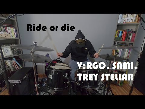 V:RGO, SAMI, TREY STELLAR - RIDE OR DIE (drum cover)