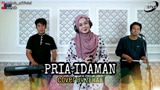 Download lagu PRIA IDAMAN Voc. Tazkiya (Cover Lagu By Zehab) mp3