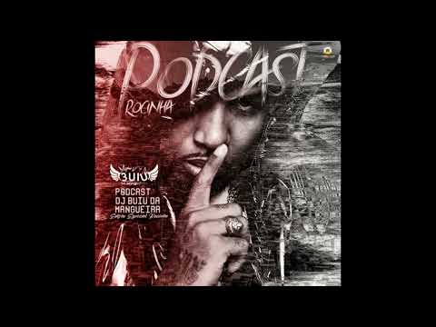 PODCAST DA ROCINHA - DJ BUIU DA MANGUEIRA - [[ MUITO RITMADO RITMO DA ROCINHA ]]