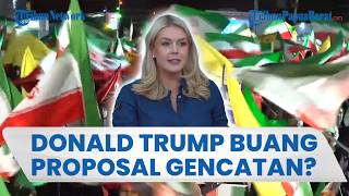Trump Buang Proposal ke Tempat Sampah! Anggap Gencatan Senjata dengan Iran Tak Serius
